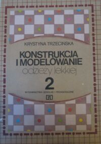 Miniatura okładki Trzecińska Krystyna Konstrukcja i modelowanie odzieży lekkiej. Cz.II. Podręcznik dla technikum.