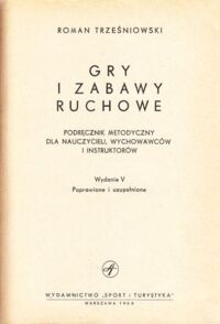Miniatura okładki Trześniowski Roman Gry i zabawy ruchowe.
