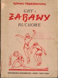 Zdjęcie nr 1 okładki Trześniowski Roman Gry i zabawy ruchowe.