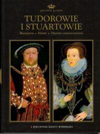 Miniatura okładki  Tudorowie i Stuartowie. /Dynastie Europy/