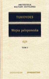 Zdjęcie nr 1 okładki Tukidydes Wojna peloponeska. Tom I. /Arcydzieła Kultury Antycznej/