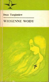 Zdjęcie nr 1 okładki Turgieniew Iwan Wiosenne wody. /Koliber/