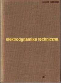Miniatura okładki Turowski Janusz Elektrodynamika techniczna.