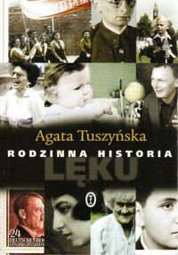 Miniatura okładki Tuszyńska Agata Rodzinna historia lęku.