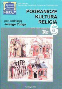 Miniatura okładki Tutaj Jerzy /red./ Pogranicze - kultura - religia. /Nauki Społeczne. Nr 6/