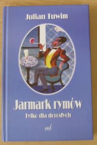 Miniatura okładki Tuwim Julian Jarmark rymów. Tylko dla dorosłych.