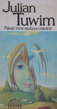 Miniatura okładki Tuwim Julian Miłość mnie szuka po mieście.
