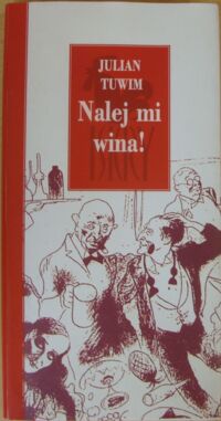 Zdjęcie nr 1 okładki Tuwim Julian Nalej mi wina!