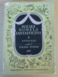 Zdjęcie nr 1 okładki Tuwim Julian /zebrał, ilustr. J. M. Szancer/ Polska nowela fantastyczna. Antologia.