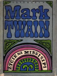 Miniatura okładki Twain Mark Życie na Missisipi.