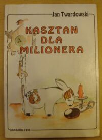 Miniatura okładki Twardowski Jan Kasztan dla milionera.