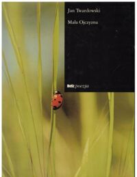Miniatura okładki Twardowski Jan Mała Ojczyzna. Poezje.