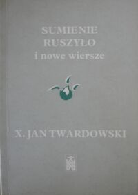 Miniatura okładki Twardowski Jan Sumienie ruszyło i nowe wiersze.