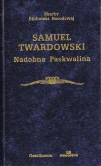 Miniatura okładki Twardowski Samuel Nadobna Paskwalina. /Skarby Biblioteki Narodowej/