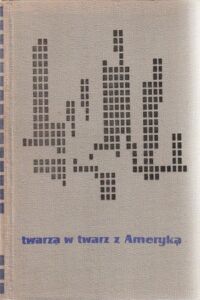 Miniatura okładki Twarzą w twarz z Ameryką. Reportaż z wizyty N.S. Chruszczowa w USA.