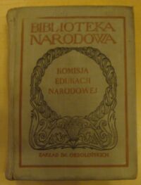 Zdjęcie nr 1 okładki Tync Stanisław /oprac./ Komisja Edukacji Narodowej. (Pisma Komisji i o Komisji). /Seria I. Nr 126/