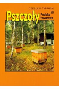 Miniatura okładki Typański Czesław Pszczoły. Pasieka towarowa