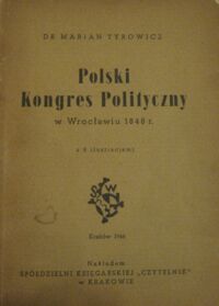 Zdjęcie nr 1 okładki Tyrowicz Marian Polski Kongres Polityczny w Wrocławiu 1948 r.