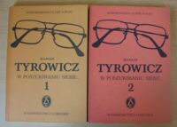 Miniatura okładki Tyrowicz Marian W poszukiwaniu siebie... Wspomnienia i refleksje. Tom I-II.