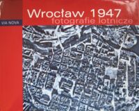 Zdjęcie nr 1 okładki Tyszkiewicz J., Karczmarek M. /tekst/ Wrocław 1947 fotografie lotnicze.