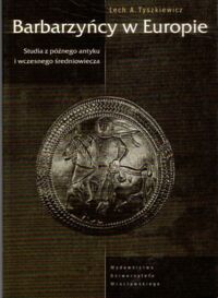 Zdjęcie nr 1 okładki Tyszkiewicz Lech A. Barbarzyńcy w Europie.