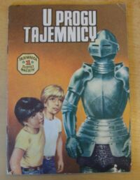 Miniatura okładki  U progu tajemnicy. /Tajemnica Złotej Maczety 1/