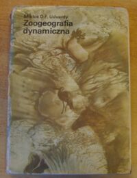 Zdjęcie nr 1 okładki Udvardy Miklos D. F. Zoogeografia dynamiczna ze szczególnym uwzględnieniem zwierząt lądowych.