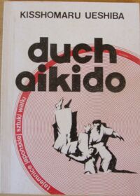 Zdjęcie nr 1 okładki Ueshiba Kisshomaru Duch aikido