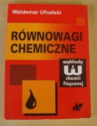 Miniatura okładki Ufnalski Waldemar Równowagi chemiczne.