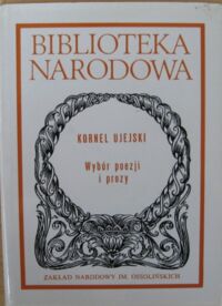 Miniatura okładki Ujejski Kornel Wybór poezji i prozy. /Seria I. Nr 37/