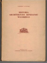 Miniatura okładki Ulatowski Kazimierz Historia architektury renesansu włoskiego.