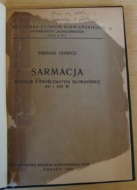 Zdjęcie nr 2 okładki Ulewicz Tadeusz Sarmacja. Studium z problematyki słowiańskiej XV i XVI w. /Biblioteka Studium Słowiańskiego UJ. Seria A, Nr 7/