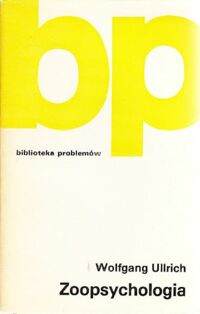 Miniatura okładki Ullrich Wolfgang Zoopsychologia. /Biblioteka Problemów. Tom 185/