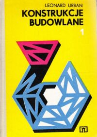 Zdjęcie nr 1 okładki Urban Leonard Konstrukcje budowlane. Część 1.