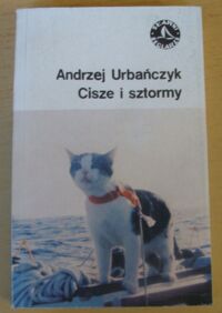 Miniatura okładki Urbańczyk Andrzej Cisze i sztormy. /Sławni żeglarze/