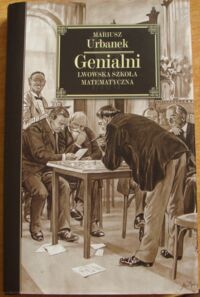 Miniatura okładki Urbanek Mariusz Genialni. Lwowska szkoła matematyczna.