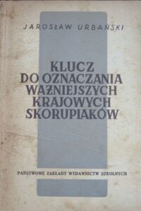 Zdjęcie nr 1 okładki Urbański Jarosław Klucz do oznaczania ważniejszych krajowych skorupiaków.