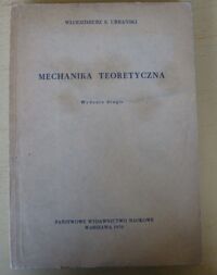 Zdjęcie nr 1 okładki Urbański Włodzimierz Mechanika teoretyczna.