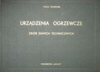 Zdjęcie nr 1 okładki  Urządzenia ogrzewcze. Zbiór danych technicznych.