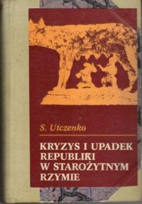 Miniatura okładki Utczenko Sergiusz L. Kryzys i upadek republiki w starożytnym Rzymie.