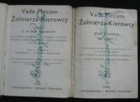 Zdjęcie nr 2 okładki  Vade Mecum Żołnierza-Kierowcy. Część I z atlasem rysunków.
Katechizm kierowcy.
Wiadomości ogólne.
Budowa i współdziałanie części pojazdów mechanicznych.
Praca zbiorowa Żołnierzy I.brygady Strzelców.
 