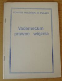 Zdjęcie nr 1 okładki  Vademecum prawne więźnia. 