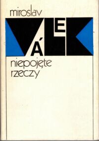 Miniatura okładki Valek Miroslav Niepojęte rzeczy.