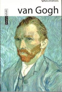 Zdjęcie nr 1 okładki  van Gogh. /Klasycy Sztuki/