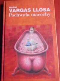 Miniatura okładki Vargas Llosa Mario Pochwała macochy.