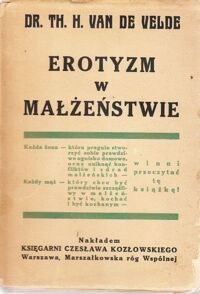 Miniatura okładki Velde Th.H.Van de Erotyzm w małżeństwie i jego zasadnicze znaczenie.