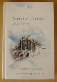 Miniatura okładki Verne Juliusz Dramat w Inflantach. /Podróże z Vernem/