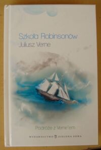Miniatura okładki Verne Juliusz Szkoła Robinsonów. /Podróże z Vernem/