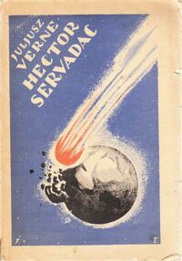 Miniatura okładki Verne Juljusz Hector Servadac. Podróż wśród gwiazd i planet układu słonecznego.