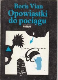 Miniatura okładki Vian Boris Opowiastki do pociągu.